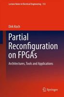 Partial Reconfiguration on FPGAs : Architectures, Tools and Applications