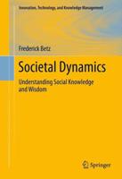Societal Dynamics : Understanding Social Knowledge and Wisdom