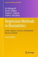 Regression Methods in Biostatistics : Linear, Logistic, Survival, and Repeated Measures Models