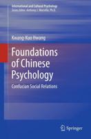 Foundations of Chinese Psychology : Confucian Social Relations