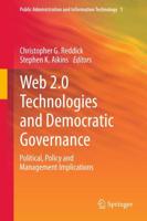 Web 2.0 Technologies and Democratic Governance : Political, Policy and Management Implications