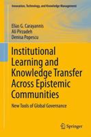 Institutional Learning and Knowledge Transfer Across Epistemic Communities : New Tools of Global Governance