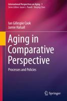 Aging in Comparative Perspective : Processes and Policies