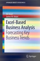 Excel-Based Business Analysis : Forecasting Key Business Trends