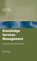Knowledge Services Management : Organizing Around Internal Markets