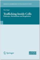 Trafficking Inside Cells : Pathways, Mechanisms and Regulation