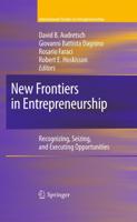 New Frontiers in Entrepreneurship : Recognizing, Seizing, and Executing Opportunities