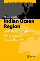 Indian Ocean Region : Maritime Regimes for Regional Cooperation