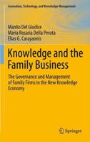 Knowledge and the Family Business : The Governance and Management of Family Firms in the New Knowledge Economy