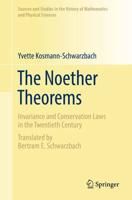 The Noether Theorems : Invariance and Conservation Laws in the Twentieth Century