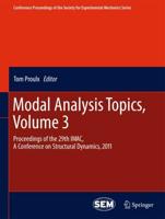 Modal Analysis Topics, Volume 3 : Proceedings of the 29th IMAC, A Conference on Structural Dynamics, 2011