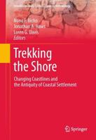 Trekking the Shore : Changing Coastlines and the Antiquity of Coastal Settlement