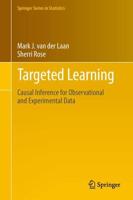 Targeted Learning : Causal Inference for Observational and Experimental Data