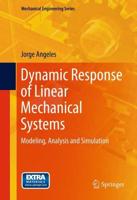 Dynamic Response of Linear Mechanical Systems : Modeling, Analysis and Simulation