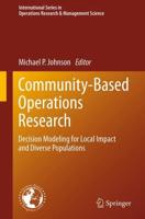 Community-Based Operations Research : Decision Modeling for Local Impact and Diverse Populations