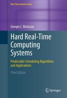 Hard Real-Time Computing Systems : Predictable Scheduling Algorithms and Applications