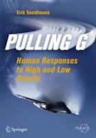 Pulling G : Human Responses to High and Low Gravity