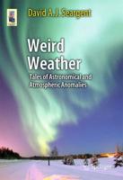 Weird Weather : Tales of Astronomical and Atmospheric Anomalies