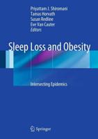 Sleep Loss and Obesity : Intersecting Epidemics