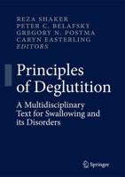 Principles of Deglutition: A Multidisciplinary Text for Swallowing and Its Disorders