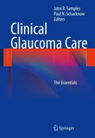 Clinical Glaucoma Care: The Essentials