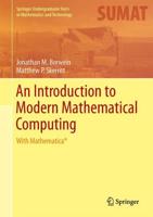 An Introduction to Modern Mathematical Computing : With Mathematica®