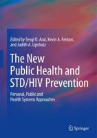 The New Public Health and STD/HIV Prevention : Personal, Public and Health Systems Approaches