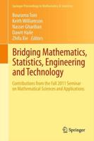 Bridging Mathematics, Statistics, Engineering and Technology : Contributions from the Fall 2011 Seminar on Mathematical Sciences and Applications