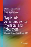 Nyquist AD Converters, Sensor Interfaces, and Robustness : Advances in Analog Circuit Design, 2012