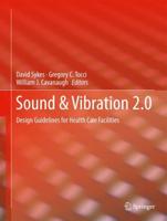 Sound & Vibration 2.0 : Design Guidelines for Health Care Facilities