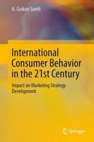 International Consumer Behavior in the 21st Century : Impact on Marketing Strategy Development