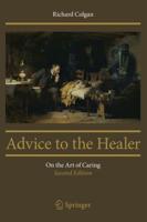 Advice to the Healer : On the Art of Caring