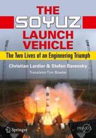 The Soyuz Launch Vehicle: The Two Lives of an Engineering Triumph