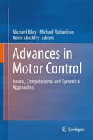 Progress in Motor Control : Neural, Computational and Dynamic Approaches