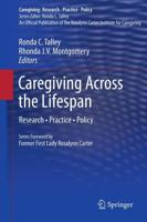 Caregiving Across the Lifespan : Research • Practice • Policy