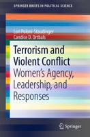 Terrorism and Violent Conflict : Women's Agency, Leadership, and Responses
