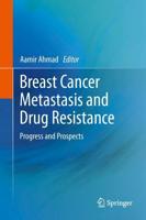 Breast Cancer Metastasis and Drug Resistance : Progress and Prospects