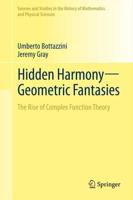 Hidden Harmony-Geometric Fantasies : The Rise of Complex Function Theory