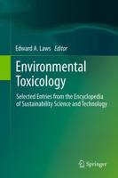 Environmental Toxicology : Selected Entries from the Encyclopedia of Sustainability Science and Technology