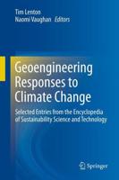 Geoengineering Responses to Climate Change : Selected Entries from the Encyclopedia of Sustainability Science and Technology