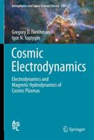 Cosmic Electrodynamics: Electrodynamics and Magnetic Hydrodynamics of Cosmic Plasmas