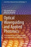 Optical Waveguiding and Applied Photonics : Technological Aspects, Experimental Issue Approaches and Measurements