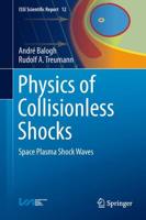 Physics of Collisionless Shocks : Space Plasma Shock Waves