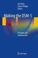 Making the DSM-5 : Concepts and Controversies