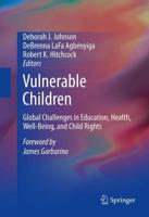 Vulnerable Children : Global Challenges in Education, Health, Well-Being, and Child Rights