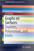 Graphs on Surfaces : Dualities, Polynomials, and Knots