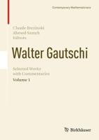 Walter Gautschi, Volume 1 : Selected Works with Commentaries