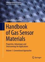 Handbook of Gas Sensor Materials : Properties, Advantages and Shortcomings for Applications Volume 1: Conventional Approaches