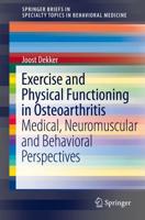 Exercise and Physical Functioning in Osteoarthritis : Medical, Neuromuscular and Behavioral Perspectives