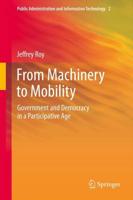 From Machinery to Mobility : Government and Democracy in a Participative Age